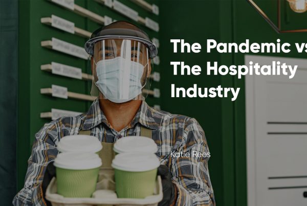 The Pandemic vs. The Hospitality Industry